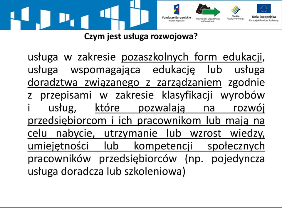 zarządzaniem zgodnie z przepisami w zakresie klasyfikacji wyrobów i usług, które pozwalają na rozwój