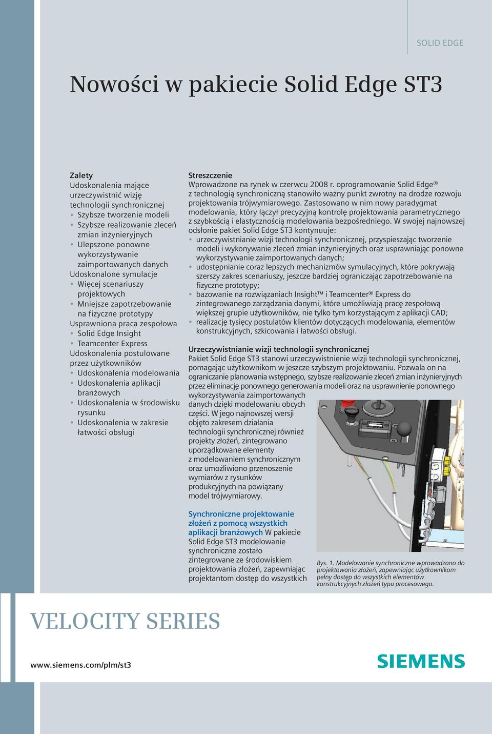 Teamcenter Express Udoskonalenia postulowane przez użytkowników Udoskonalenia modelowania Udoskonalenia aplikacji branżowych Udoskonalenia w środowisku rysunku Udoskonalenia w zakresie łatwości
