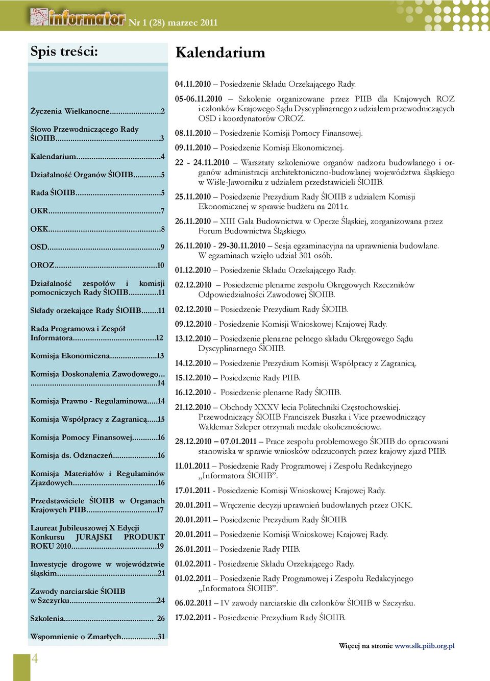 .....14 Komisja Prawno - Regulaminowa...14 Komisja Współpracy z Zagranicą...15 Komisja Pomocy Finansowej...16 Komisja ds. Odznaczeń...16 Komisja Materiałów i Regulaminów Zjazdowych.