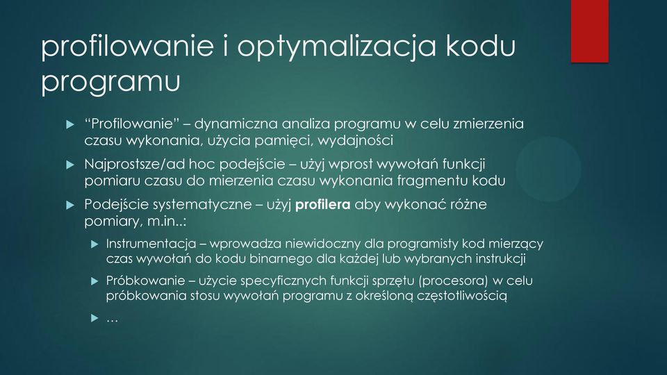 profilera aby wykonać różne pomiary, m.in.