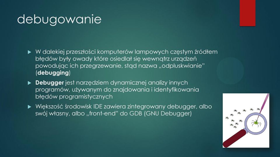 narzędziem dynamicznej analizy innych programów, używanym do znajdowania i identyfikowania błędów