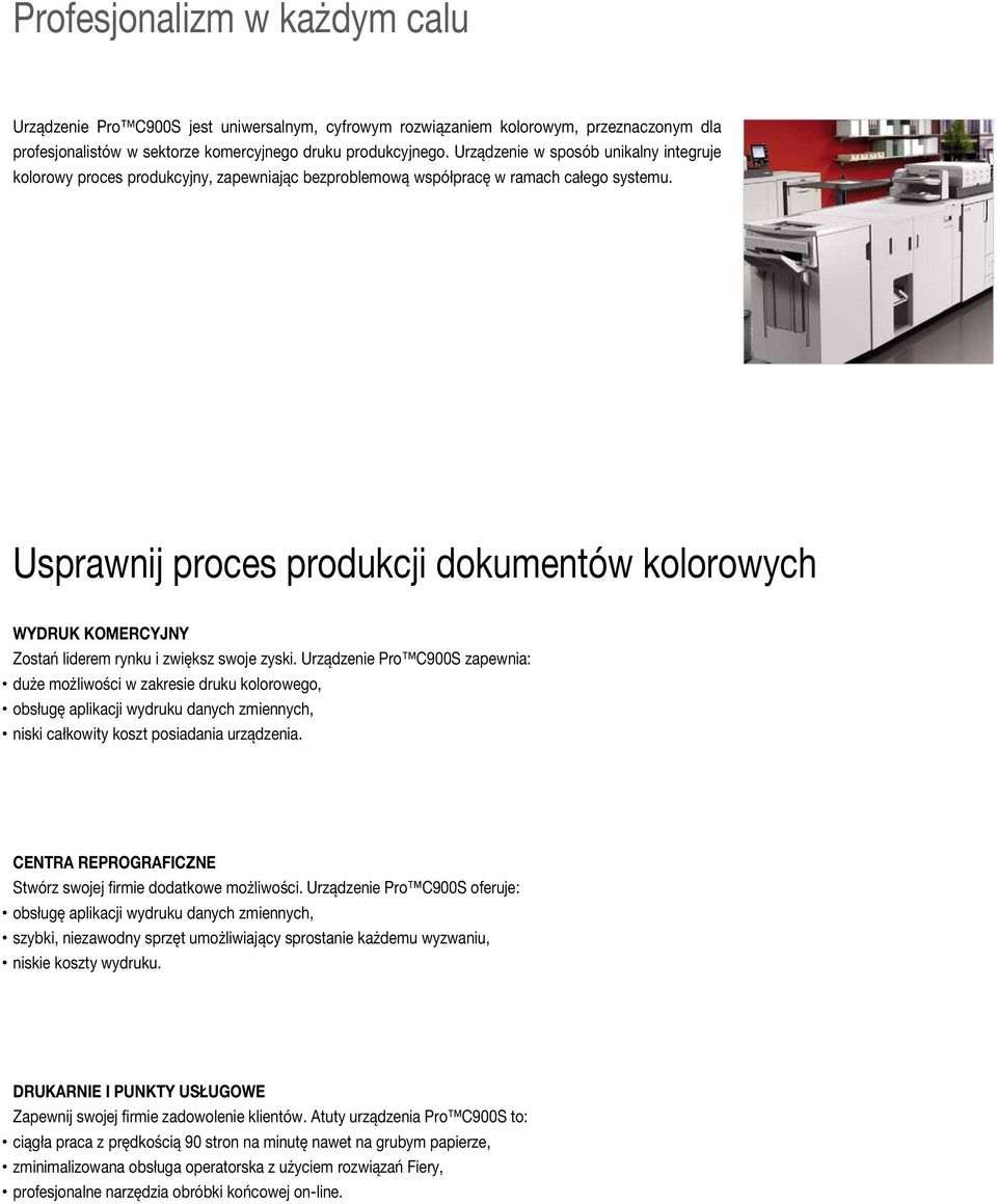 Usprawnij proces produkcji dokumentów kolorowych WYDRUK KOMERCYJNY Zostań liderem rynku i zwiększ swoje zyski.