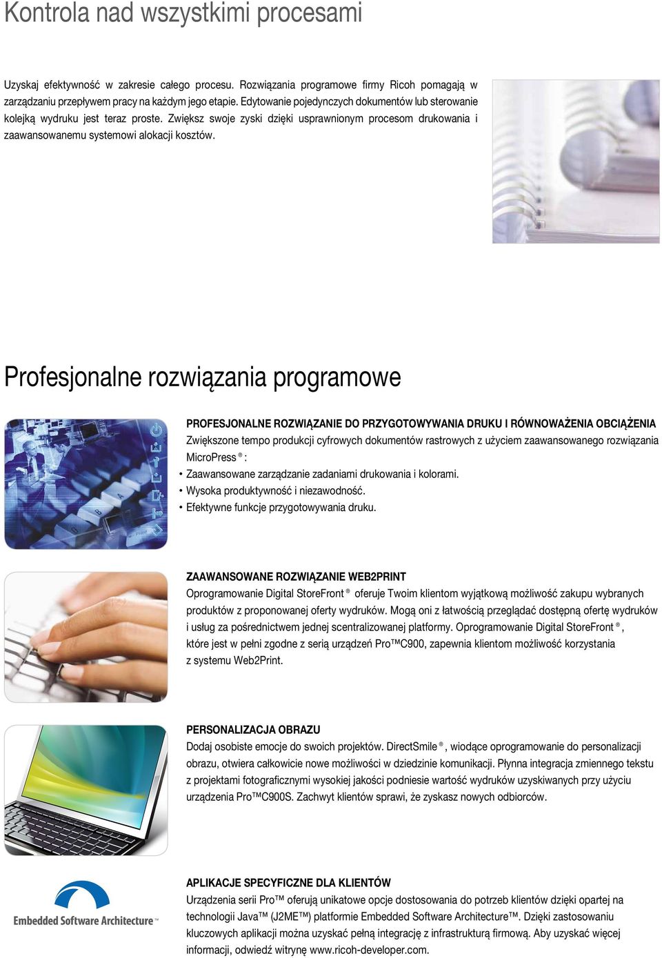 Profesjonalne rozwiązania programowe PROFESJONALNE ROZWIĄZANIE DO PRZYGOTOWYWANIA DRUKU I RÓWNOWAŻENIA OBCIĄŻENIA Zwiększone tempo produkcji cyfrowych dokumentów rastrowych z użyciem zaawansowanego