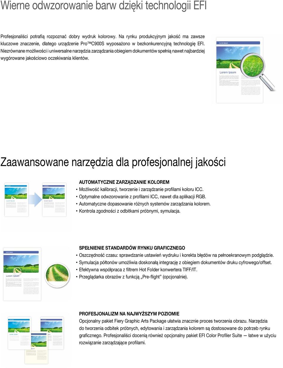 Niezrównane możliwości i uniwersalne narzędzia zarządzania obiegiem dokumentów spełnią nawet najbardziej wygórowane jakościowo oczekiwania klientów.
