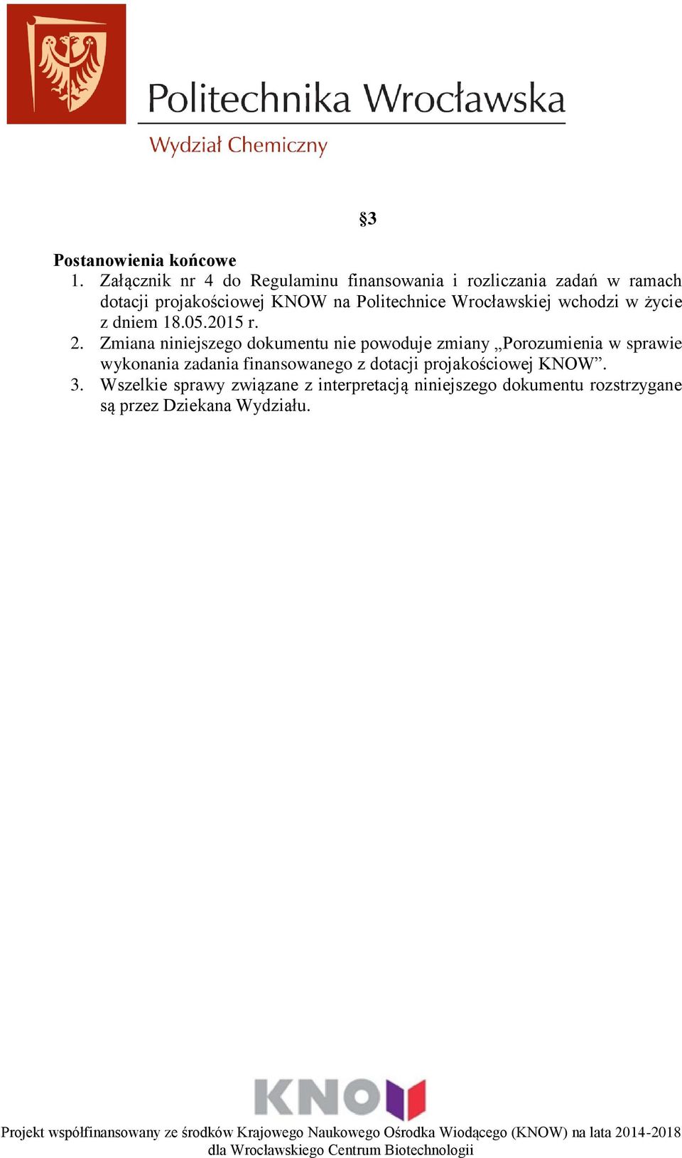Politechnice Wrocławskiej wchodzi w życie z dniem 18.05.2015 r. 2.