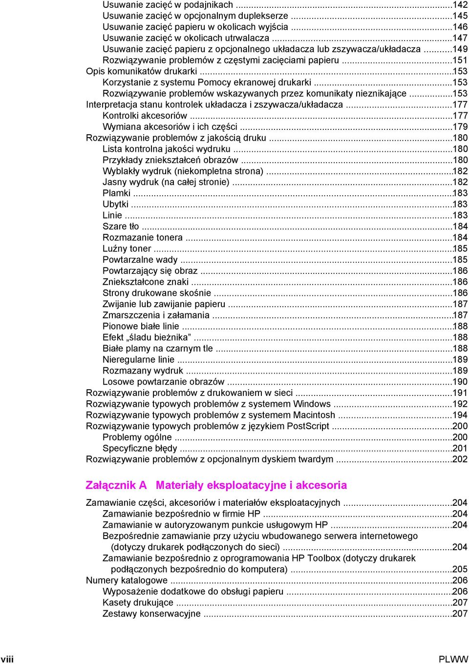 ..153 Korzystanie z systemu Pomocy ekranowej drukarki...153 Rozwiązywanie problemów wskazywanych przez komunikaty nieznikające...153 Interpretacja stanu kontrolek układacza i zszywacza/układacza.