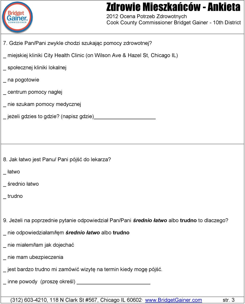 jeżeli gdzies to gdzie? (napisz gdzie) 8. Jak łatwo jest Panu/ Pani pójść do lekarza? _ łatwo _ średnio łatwo _ trudno 9.