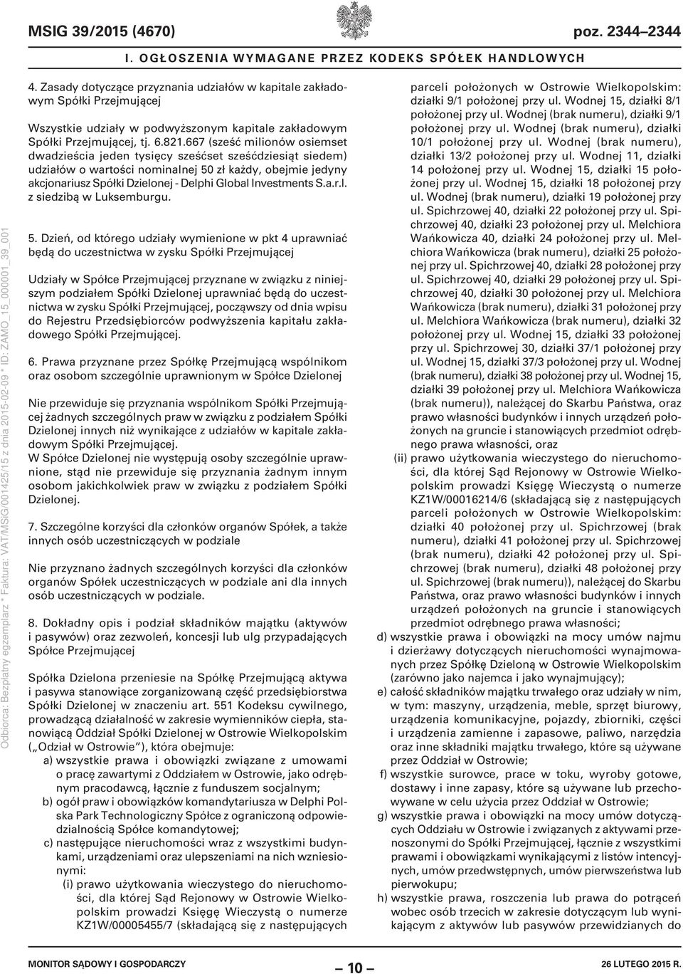 Investments S.a.r.l. z siedzibą w Luksemburgu. 5.