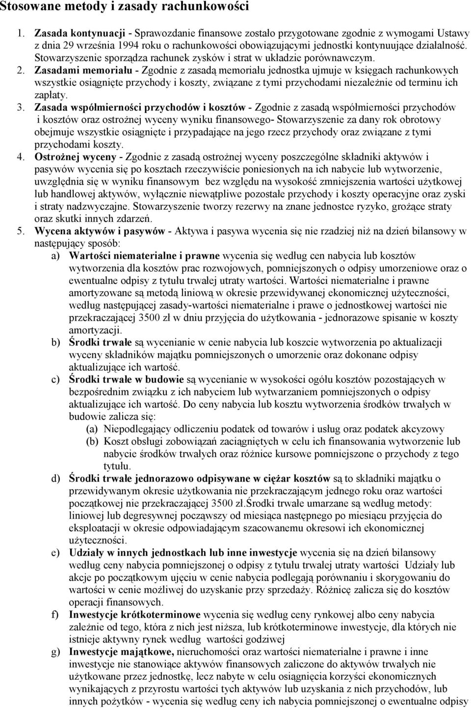 Stowarzyszenie sporządza rachunek zysków i strat w układzie porównawczym. 2.
