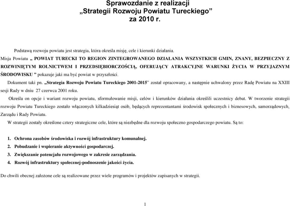ŚRODOWISKU pokazuje jaki ma być powiat w przyszłości. Dokument taki pn.