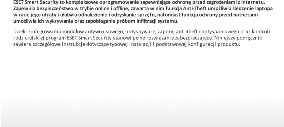 sprzętu, natomiast funkcja ochrony przed botnetami umożliwia ich wykrywanie oraz zapobieganie próbom infiltracji systemu.