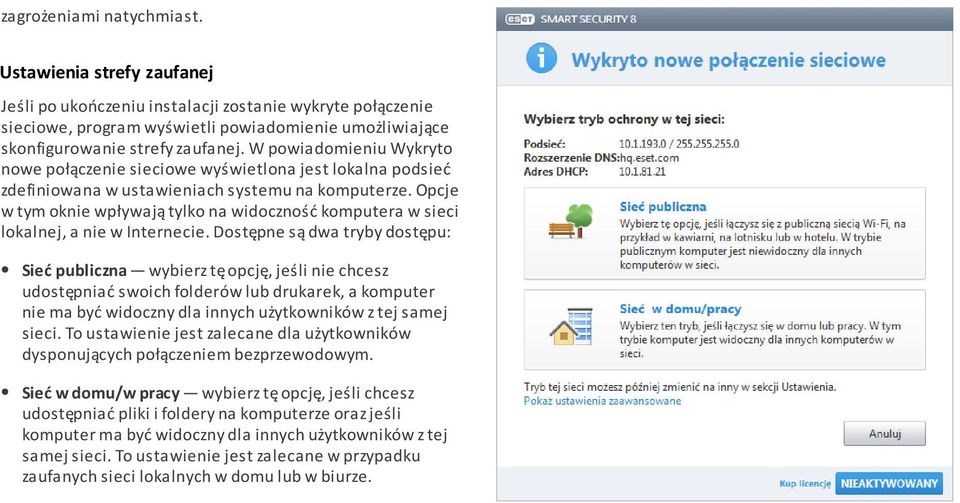 Opcje w tym oknie wpływają tylko na widoczność komputera w sieci lokalnej, a nie w Internecie.