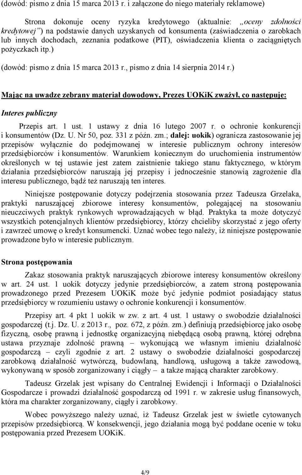 innych dochodach, zeznania podatkowe (PIT), oświadczenia klienta o zaciągniętych pożyczkach itp.) , pismo z dnia 14 sierpnia 2014 r.