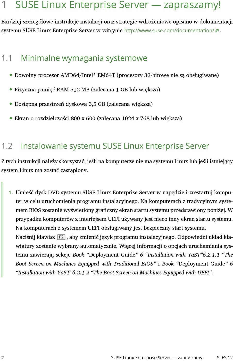 1 Minimalne wymagania systemowe Dowolny procesor AMD64/Intel* EM64T (procesory 32-bitowe nie są obsługiwane) Fizyczna pamięć RAM 512 MB (zalecana 1 GB lub większa) Dostępna przestrzeń dyskowa 3,5 GB