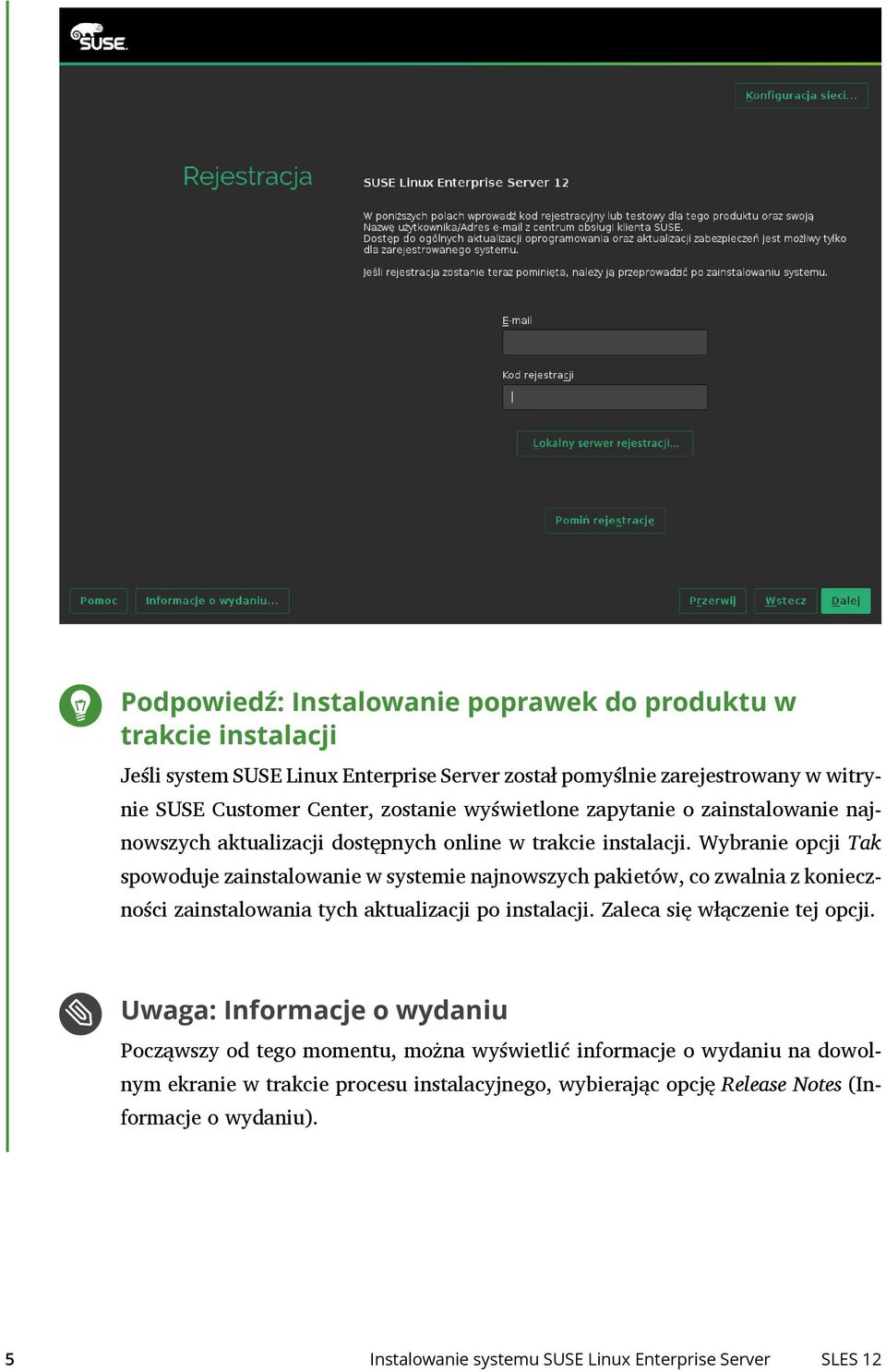 Wybranie opcji Tak spowoduje zainstalowanie w systemie najnowszych pakietów, co zwalnia z konieczności zainstalowania tych aktualizacji po instalacji.