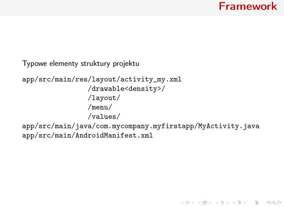 xml /drawable<density>/ /layout/ /menu/ /values/