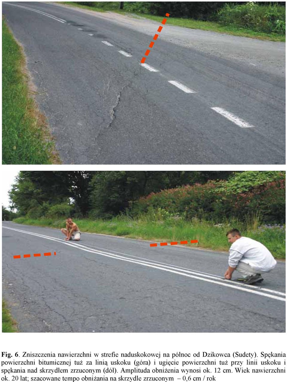 przy linii uskoku i spękania nad skrzydłem zrzuconym (dół). Amplituda obniżenia wynosi ok.