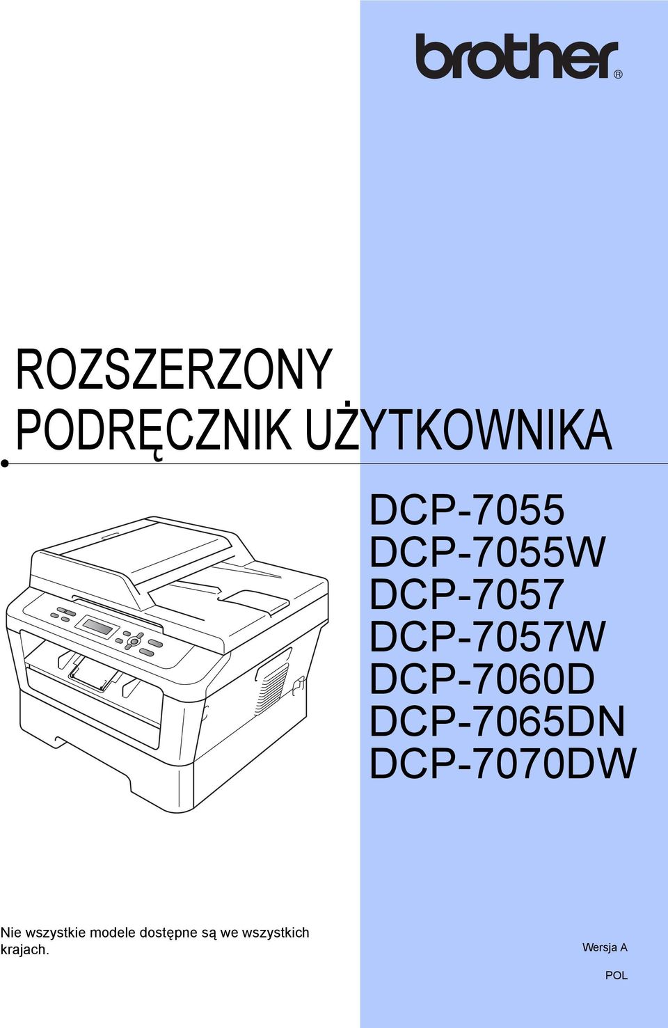 DCP-7065DN DCP-7070DW Nie wszystkie modele