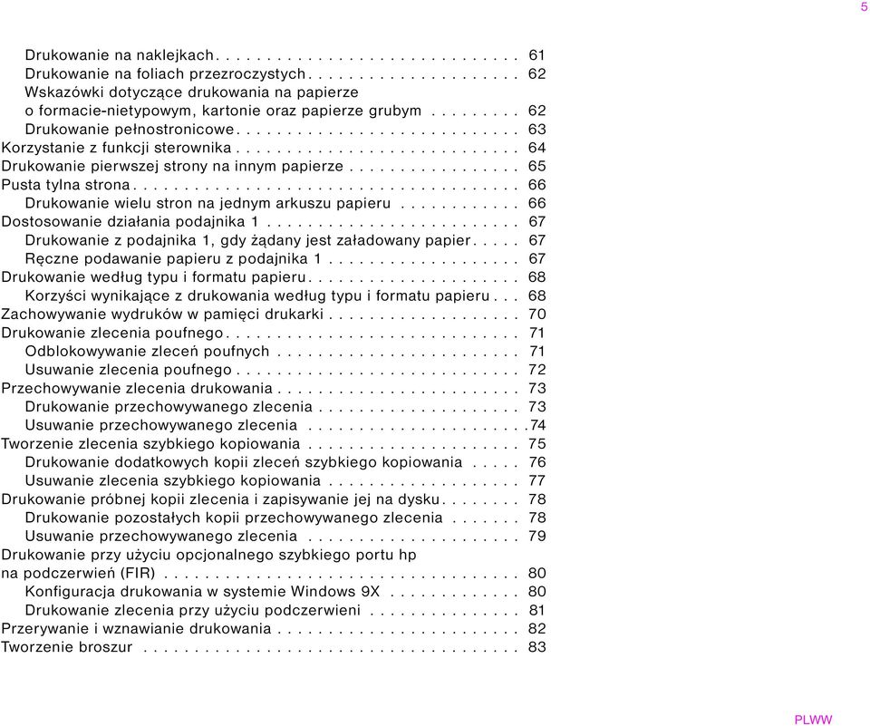 ................ 65 Pusta tylna strona...................................... 66 Drukowanie wielu stron na jednym arkuszu papieru............ 66 Dostosowanie działania podajnika 1.