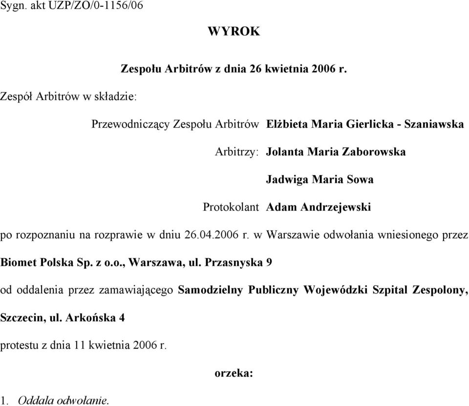 Maria Sowa Protokolant Adam Andrzejewski po rozpoznaniu na rozprawie w dniu 26.04.2006 r.