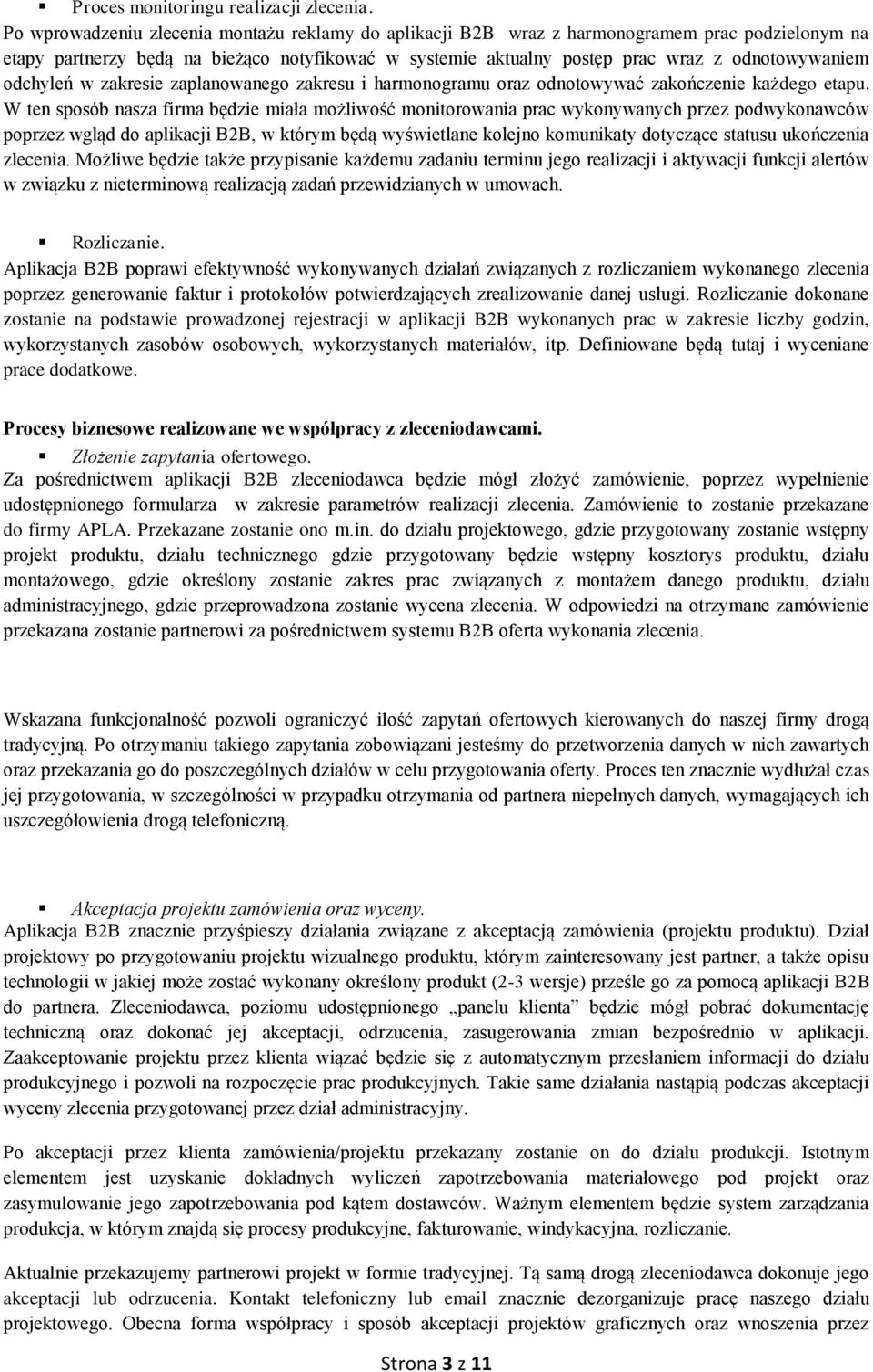 odchyleń w zakresie zaplanowanego zakresu i harmonogramu oraz odnotowywać zakończenie każdego etapu.