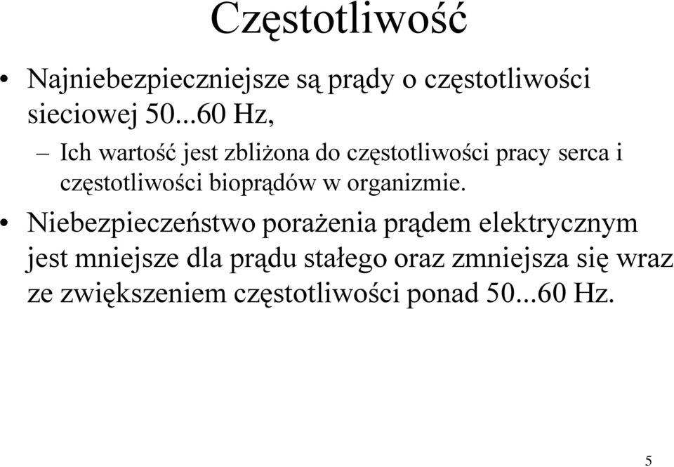 bioprądów w organizmie.