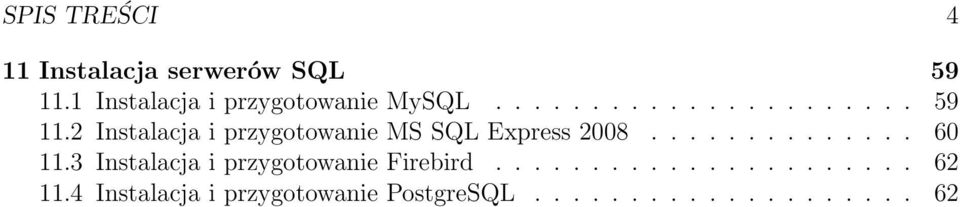 2 Instalacja i przygotowanie MS SQL Express 2008.............. 60 11.