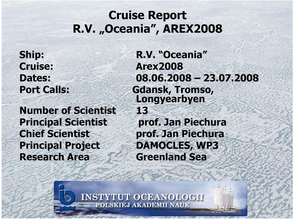 2008 Port Calls: Gdansk, Tromso, Longyearbyen Number of Scientist 13