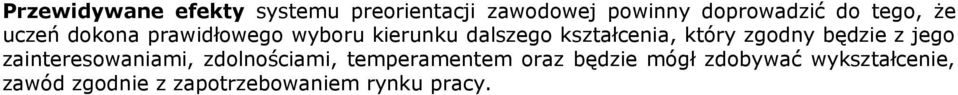 który zgodny będzie z jego zainteresowaniami, zdolnościami, temperamentem