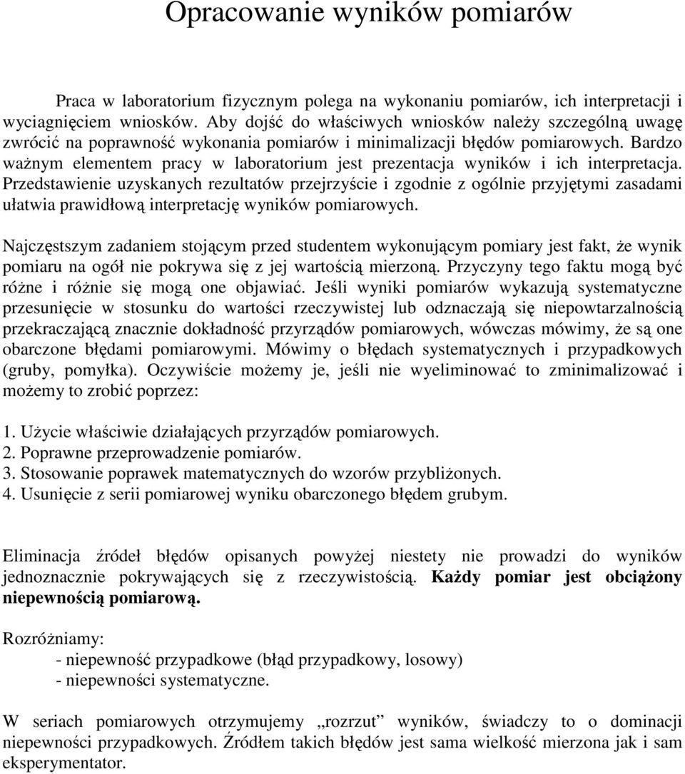 Przedstawee uzskach rezultatów przejrzśce zgode z ogóle przjętm zasadam ułatwa prawdłową terpretację wków pomarowch.