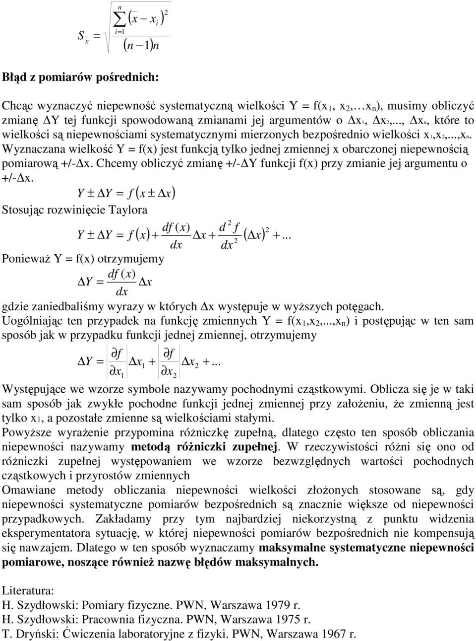 Chcem oblczć zmaę +/- Y fukcj f prz zmae jej argumetu o +/-. Y ± Y f ± Stosując rozwęce Talora df d f Y ± Y f + + +.