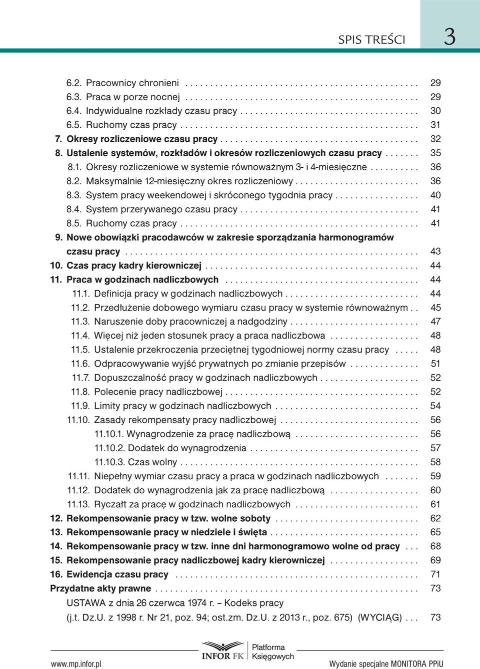 Ustalenie systemów, rozkładów i okresów rozliczeniowych czasu pracy....... 35 8.1. Okresy rozliczeniowe w systemie równoważnym 3- i 4-miesięczne.......... 36 8.2.