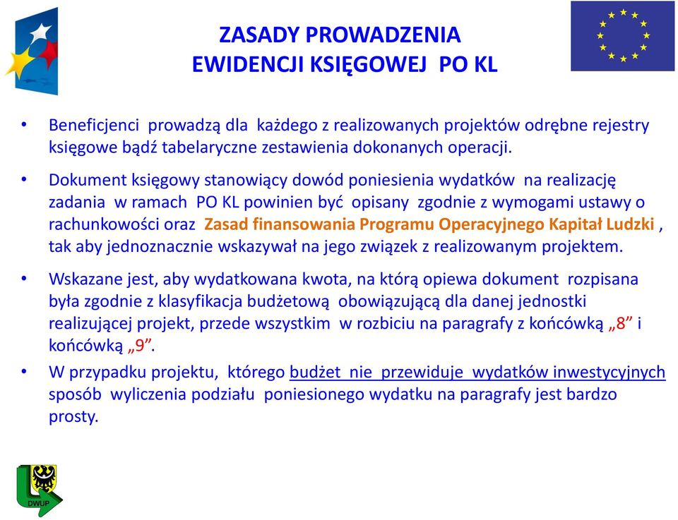 Operacyjnego Kapitał Ludzki, tak aby jednoznacznie wskazywał na jego związek z realizowanym projektem.