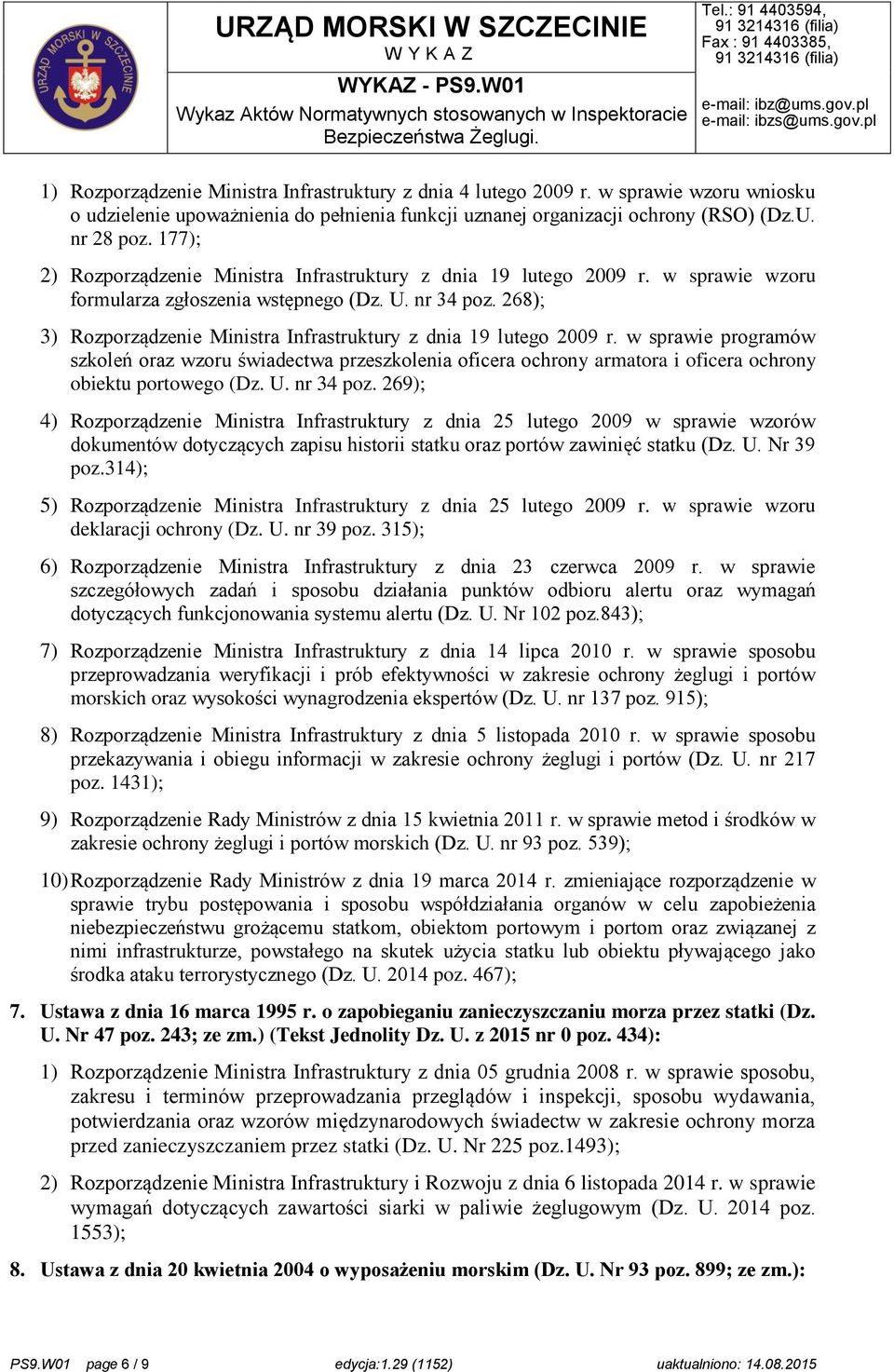 268); 3) Rozporządzenie Ministra Infrastruktury z dnia 19 lutego 2009 r.