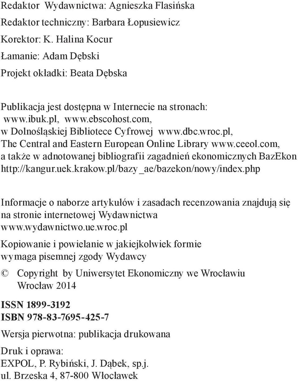 pl, The Central and Eastern European Online Library www.ceeol.com, a także w adnotowanej bibliografii zagadnień ekonomicznych BazEkon http://kangur.uek.krakow.pl/bazy_ae/bazekon/nowy/index.