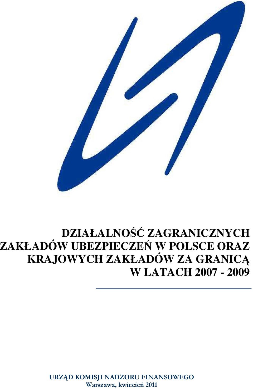 ZAKŁADÓW ZA GRANICĄ W LATACH 2007-2009