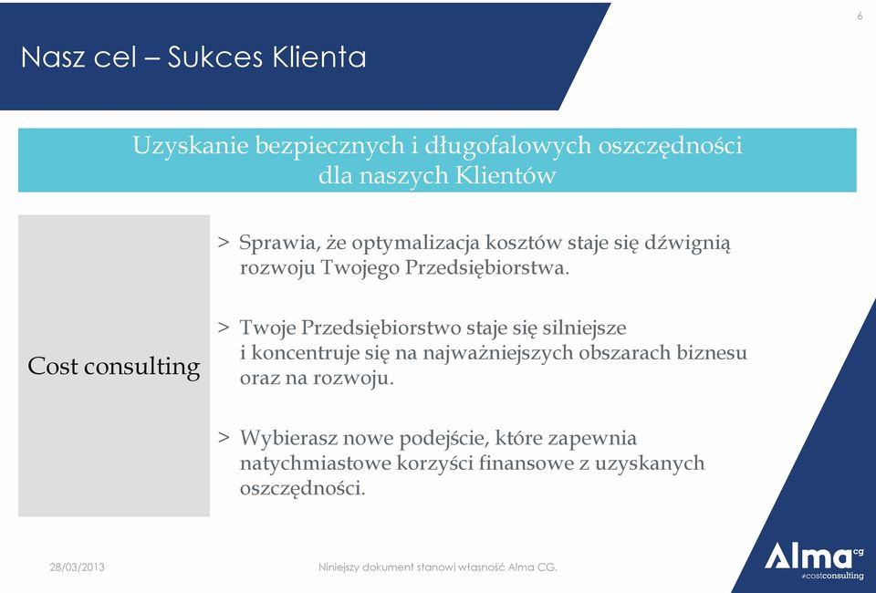 Cost consulting > Twoje Przedsiębiorstwo staje się silniejsze i koncentruje się na najważniejszych obszarach biznesu