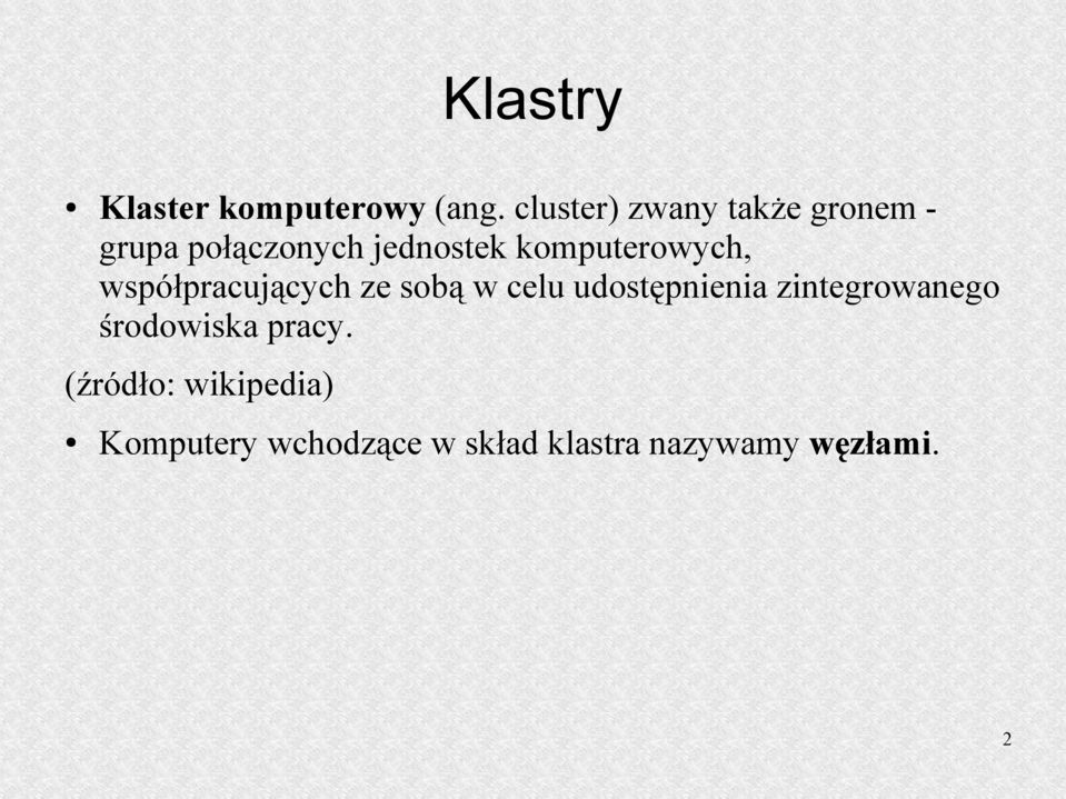 komputerowych, współpracujących ze sobą w celu udostępnienia