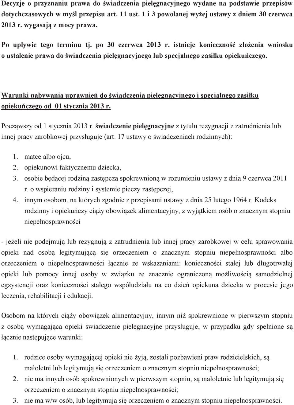 Warunki nabywania uprawnień do świadczenia pielęgnacyjnego i specjalnego zasiłku opiekuńczego od 01 stycznia 2013 r. Począwszy od 1 stycznia 2013 r.