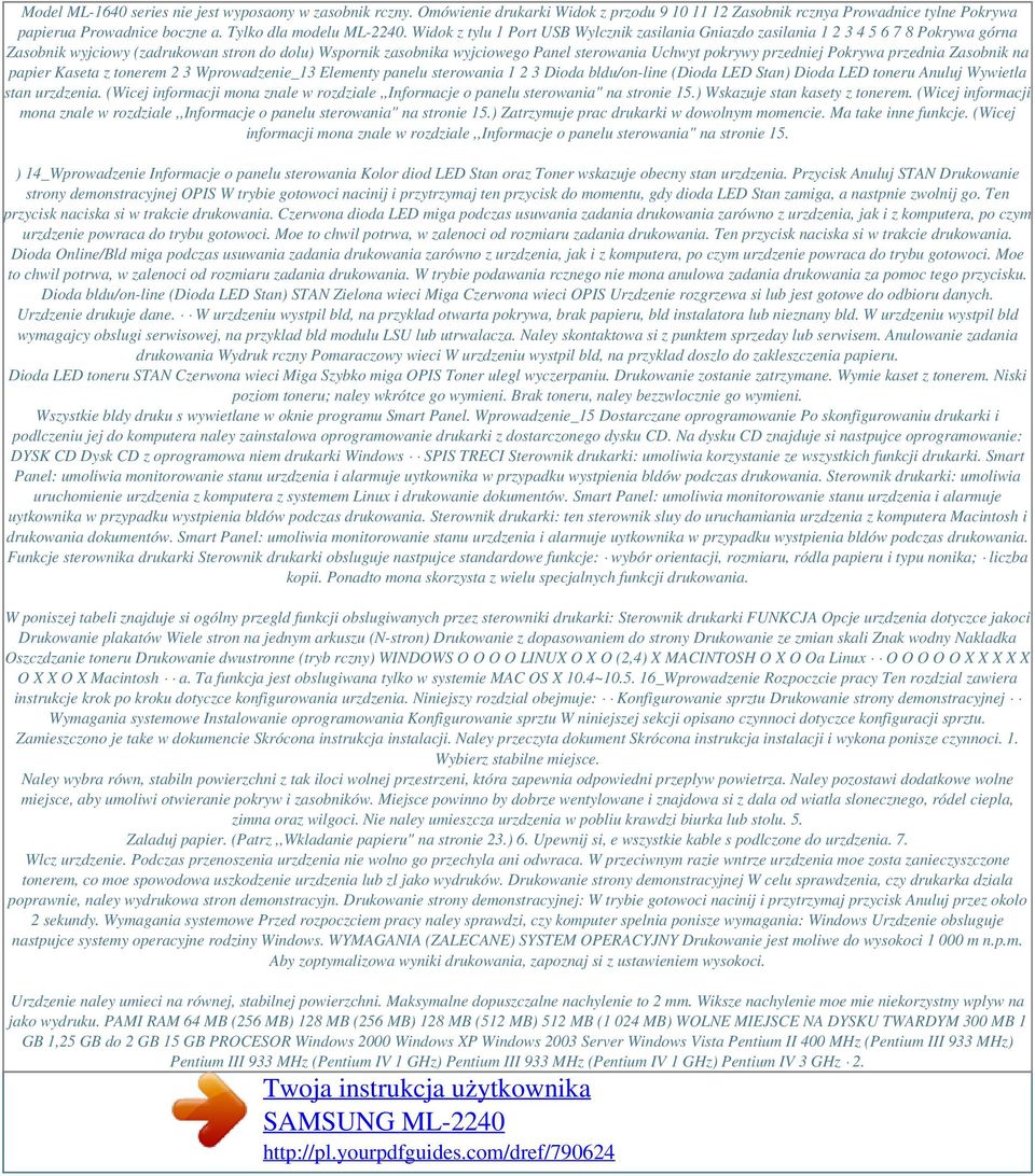 przedniej Pokrywa przednia Zasobnik na papier Kaseta z tonerem 2 3 Wprowadzenie_13 Elementy panelu sterowania 1 2 3 Dioda bldu/on-line (Dioda LED Stan) Dioda LED toneru Anuluj Wywietla stan urzdzenia.