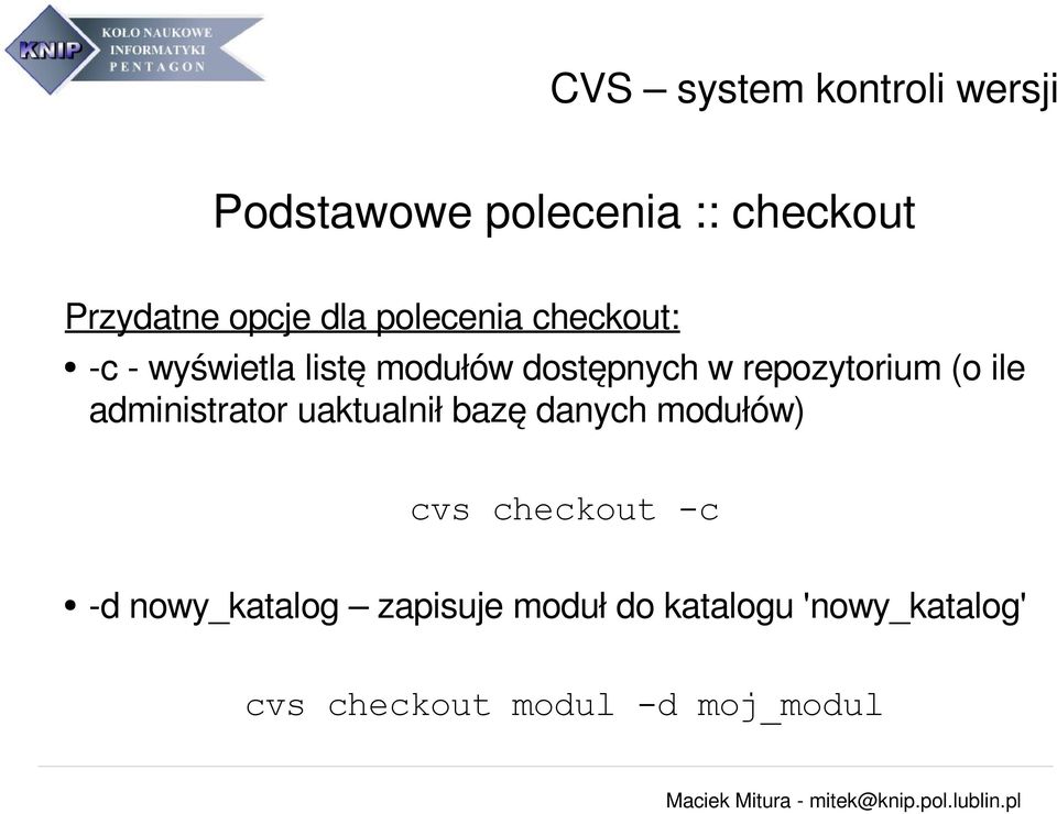 administrator uaktualnił bazę danych modułów) cvs checkout -c d