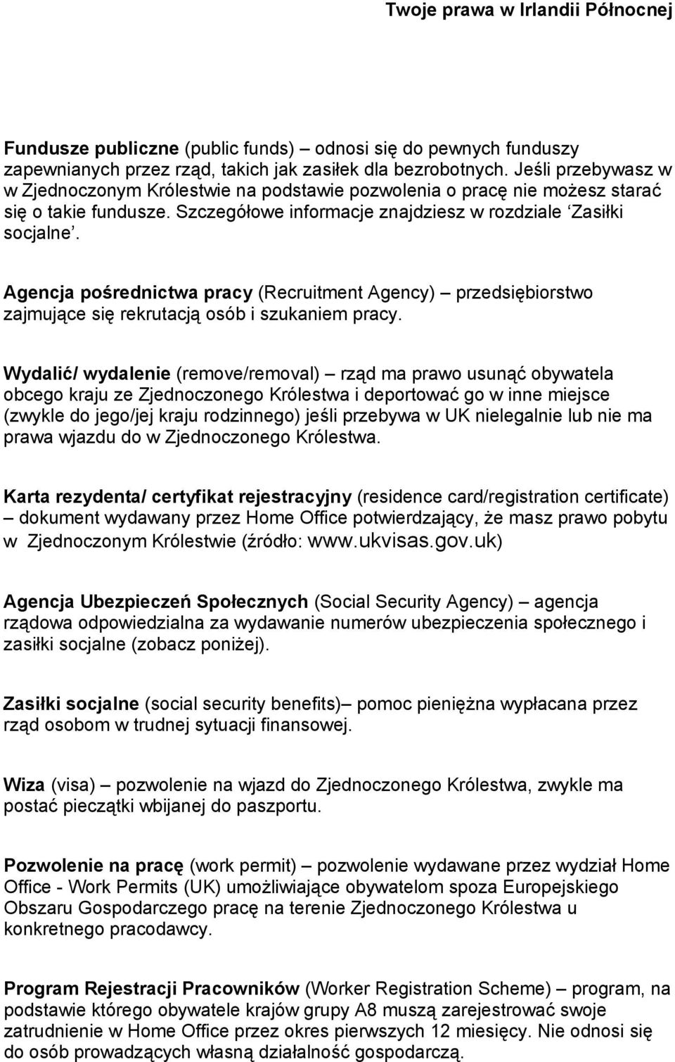 Agencja pośrednictwa pracy (Recruitment Agency) przedsiębiorstwo zajmujące się rekrutacją osób i szukaniem pracy.
