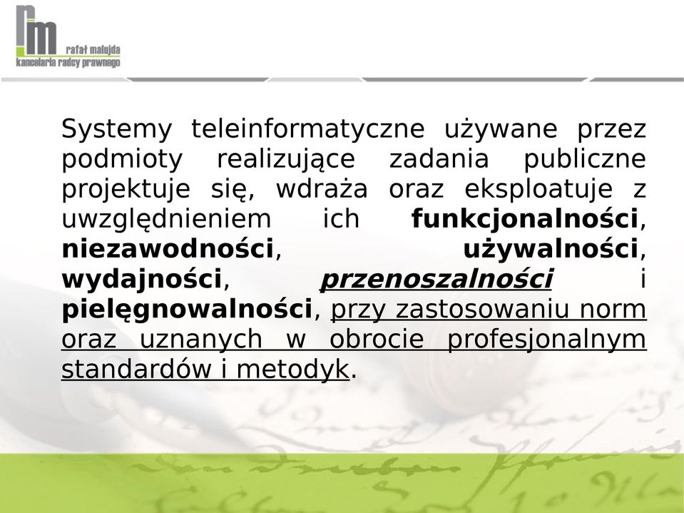 niezawodności, używalności, wydajności, przenoszalności i pielęgnowalności,