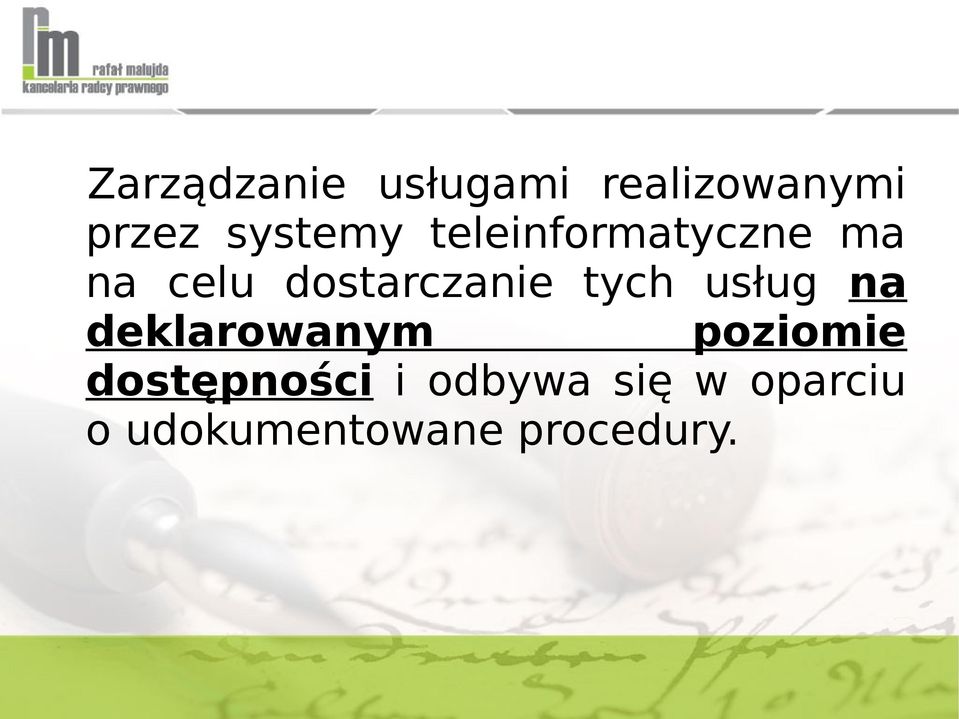 dostarczanie tych usług na deklarowanym