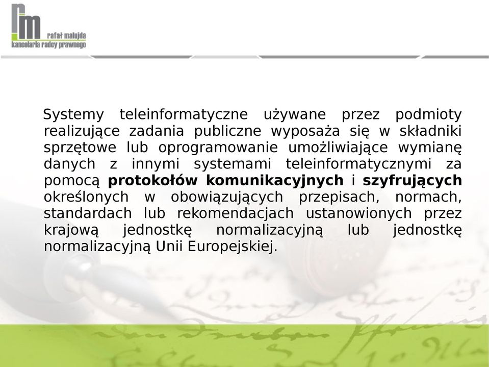 protokołów komunikacyjnych i szyfrujących określonych w obowiązujących przepisach, normach, standardach lub