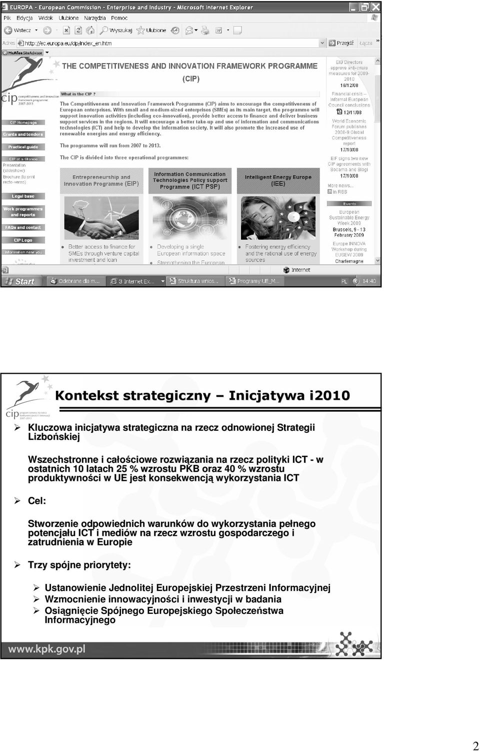 odnawialnych źródeł energii, przyspieszenie rozwoju społecze eczeństwa informacyjnego 3.
