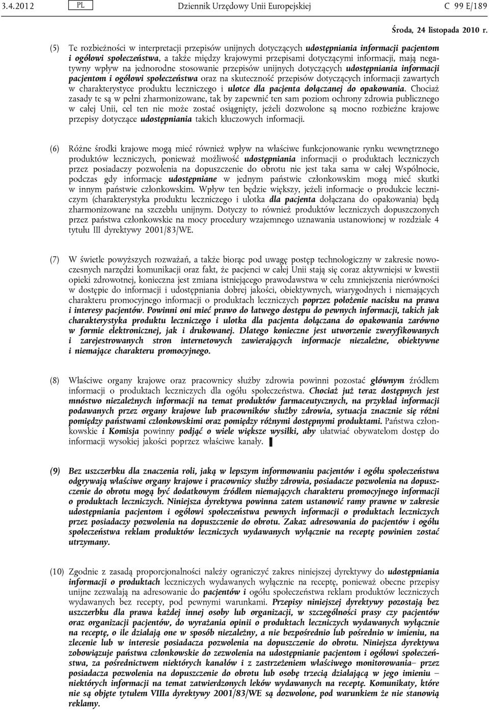 skuteczność przepisów dotyczących informacji zawartych w charakterystyce produktu leczniczego i ulotce dla pacjenta dołączanej do opakowania.