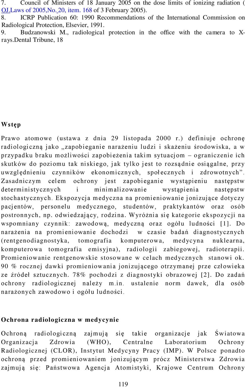 , radiological protection in the office with the camera to X- rays.dental Tribune, 18 Wstęp Prawo atomowe (ustawa z dnia 29 listopada 2000 r.