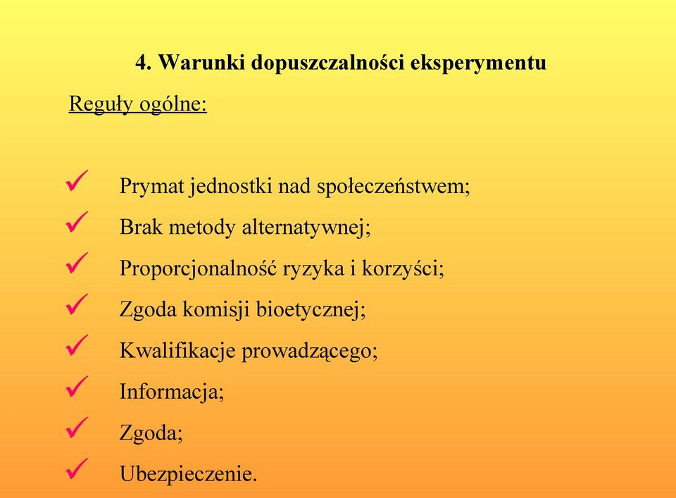 alternatywnej; Proporcjonalność ryzyka i korzyści; Zgoda