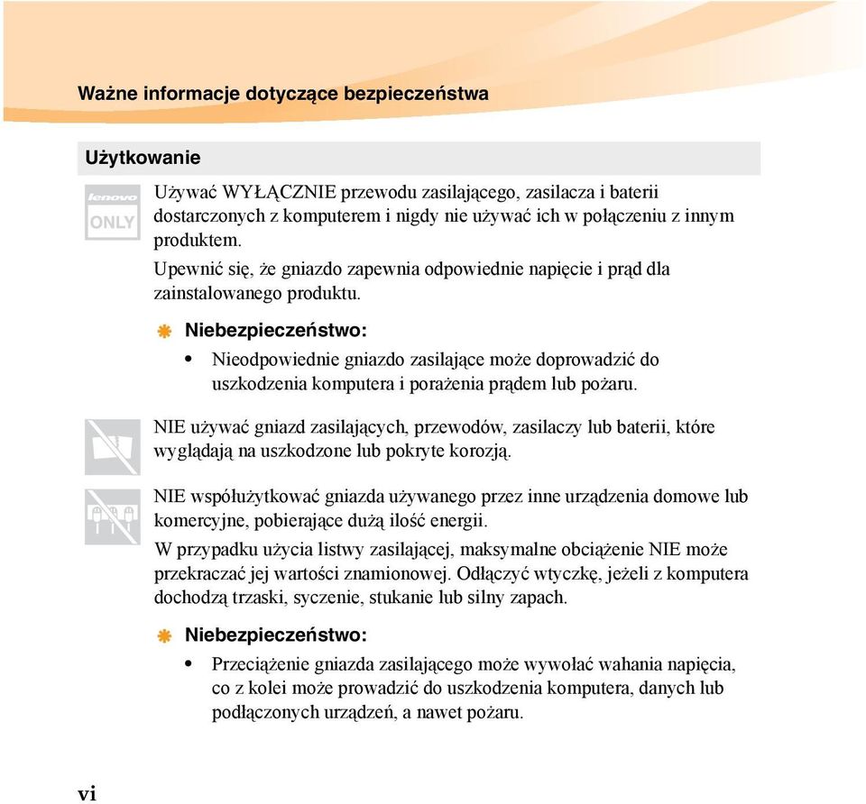 Niebezpieczeństwo: Nieodpowiednie gniazdo zasilające może doprowadzić do uszkodzenia komputera i porażenia prądem lub pożaru.